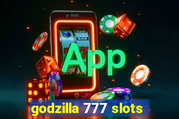 godzilla 777 slots